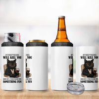 Funny Sarcastic Cat 4 in 1 Can Cooler Tumbler Everything Will Kill You So Choose Something Fun
