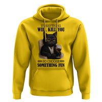 Funny Sarcastic Cat Hoodie Everything Will Kill You So Choose Something Fun - Wonder Print Shop