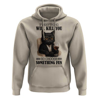 Funny Sarcastic Cat Hoodie Everything Will Kill You So Choose Something Fun - Wonder Print Shop