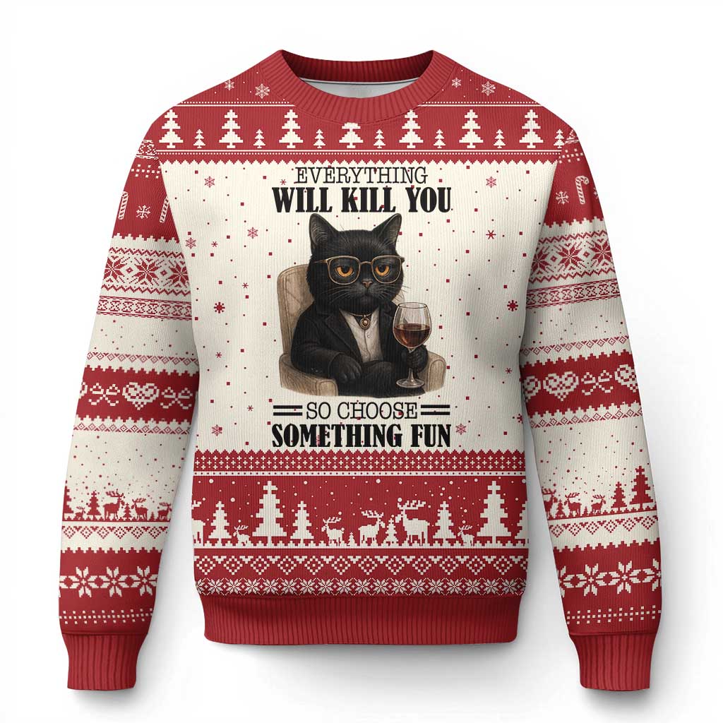 Funny Sarcastic Cat Ugly Christmas Sweater Everything Will Kill You So Choose Something Fun - Wonder Print Shop