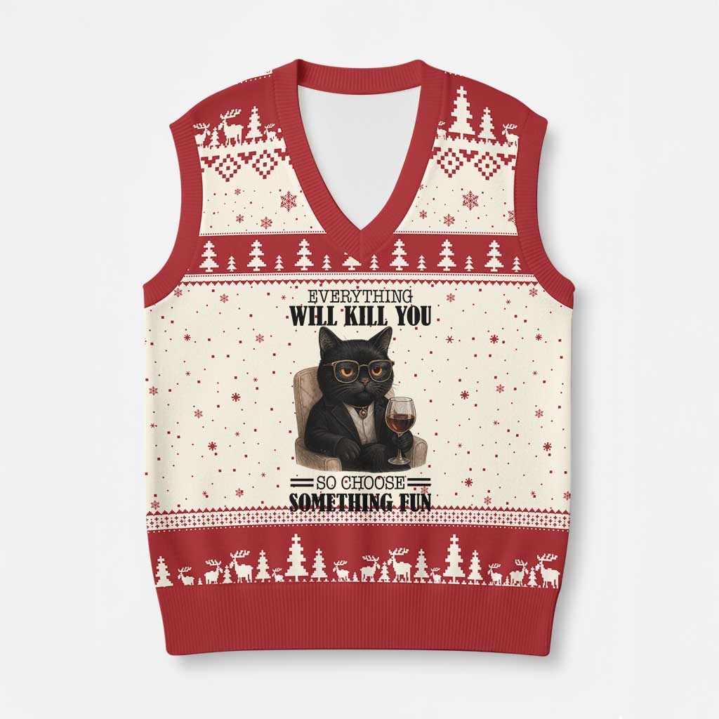 Funny Sarcastic Cat V-Neck Knit Sweater Vest Everything Will Kill You So Choose Something Fun - Wonder Print Shop