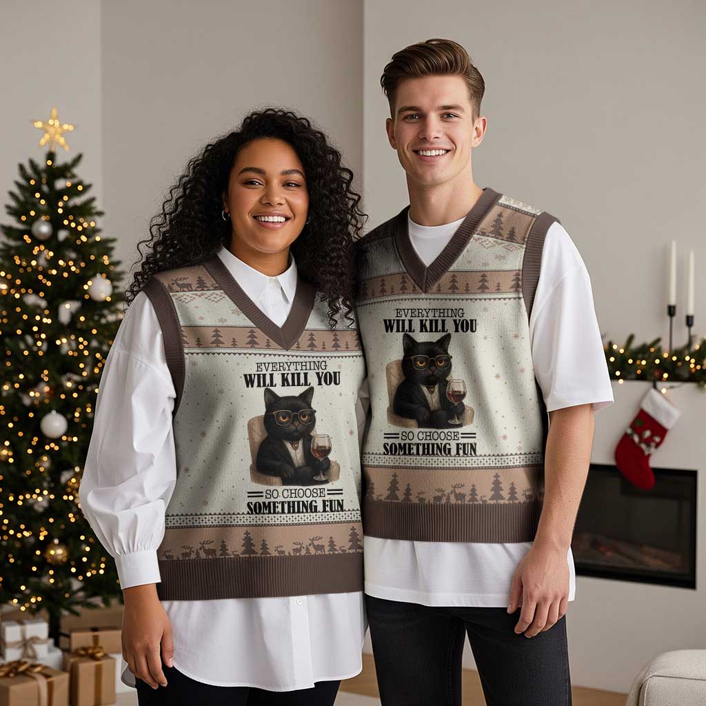 Funny Sarcastic Cat V-Neck Knit Sweater Vest Everything Will Kill You So Choose Something Fun - Wonder Print Shop