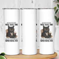 Funny Sarcastic Cat Skinny Tumbler Everything Will Kill You So Choose Something Fun