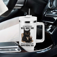 Funny Sarcastic Cat Tumbler With Handle Everything Will Kill You So Choose Something Fun