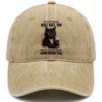 Funny Sarcastic Cat Washed Cotton Baseball Cap Everything Will Kill You So Choose Something Fun