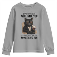 Funny Sarcastic Cat Youth Sweatshirt Everything Will Kill You So Choose Something Fun - Wonder Print Shop