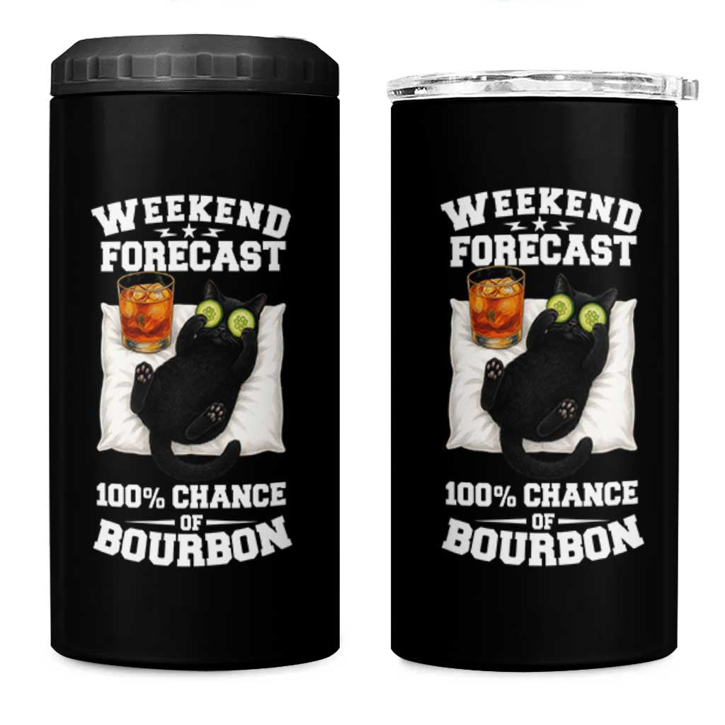 Funny Cat Drinking 4 in 1 Can Cooler Tumbler Weekend Forecast 100% Chance Of Bourbon