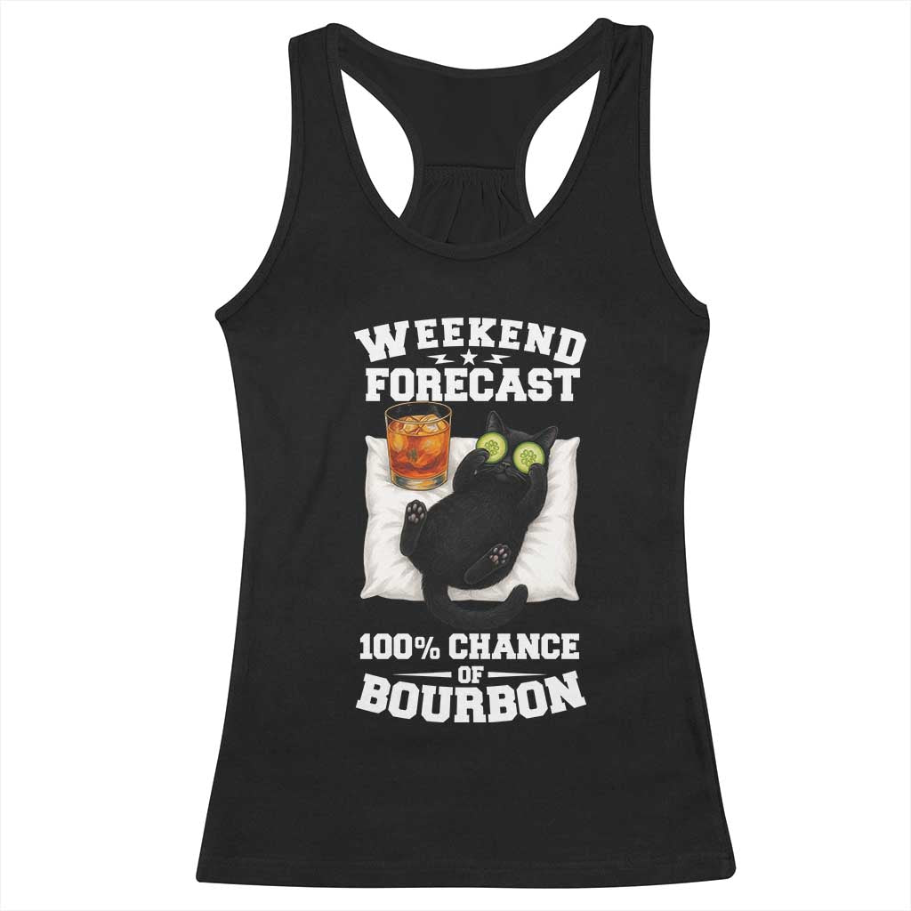 Funny Cat Drinking Racerback Tank Top Weekend Forecast 100% Chance Of Bourbon - Wonder Print Shop