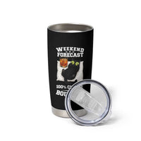 Funny Cat Drinking Tumbler Cup Weekend Forecast 100% Chance Of Bourbon