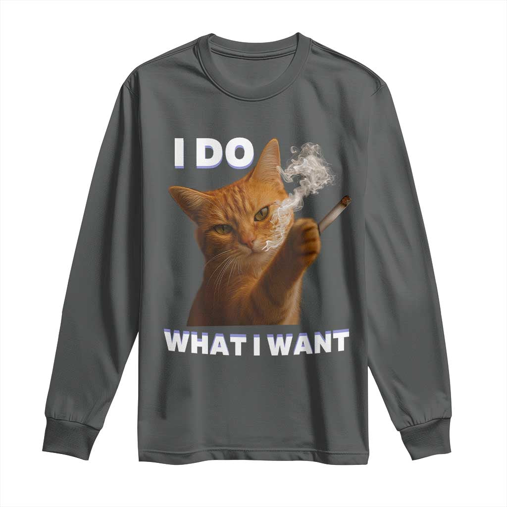 Funny Smoking Cat Long Sleeve Shirt I Do What I Want Sarcastic Cats Meme - Wonder Print Shop