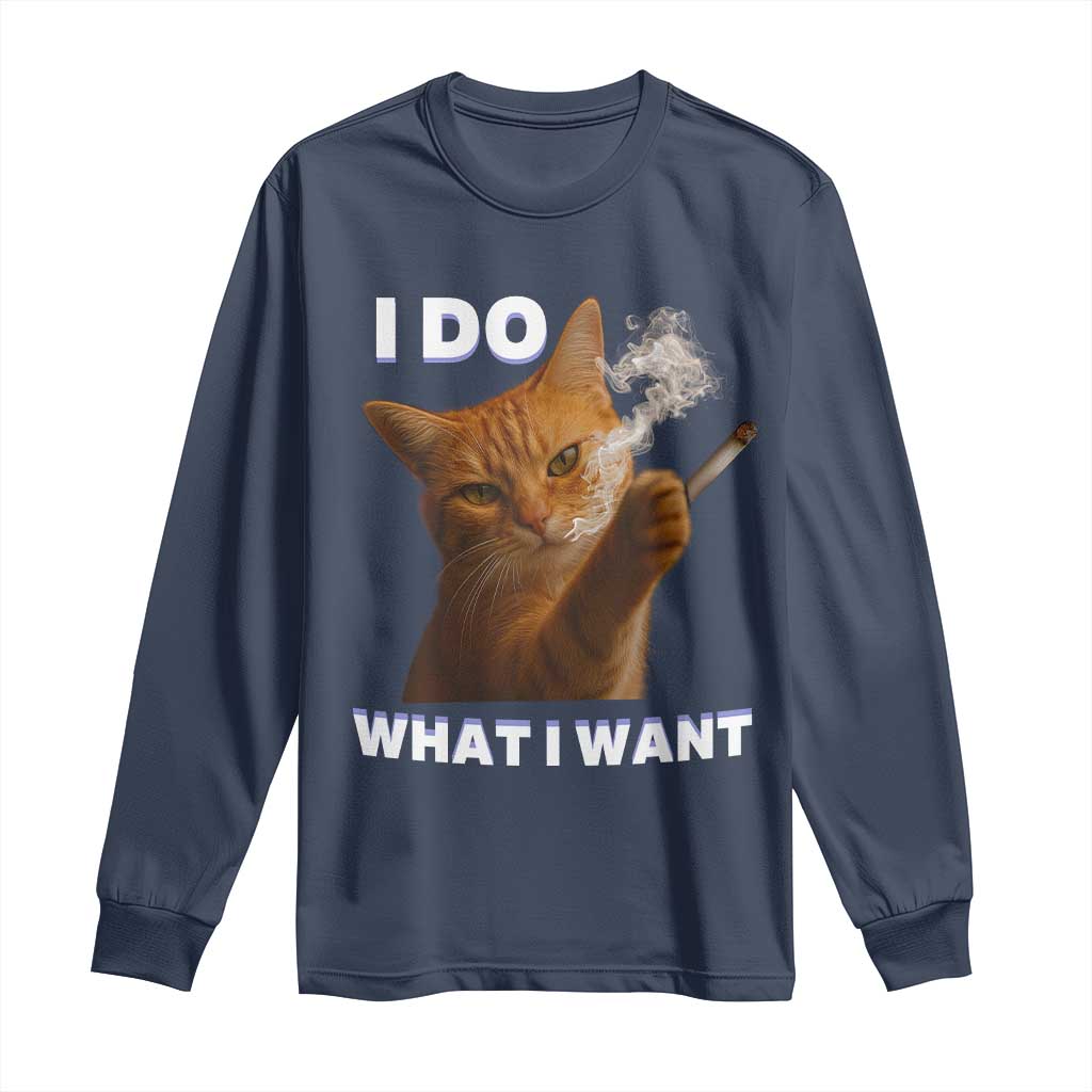 Funny Smoking Cat Long Sleeve Shirt I Do What I Want Sarcastic Cats Meme - Wonder Print Shop