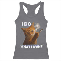 Funny Smoking Cat Racerback Tank Top I Do What I Want Sarcastic Cats Meme - Wonder Print Shop