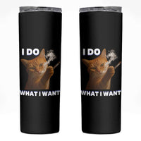 Funny Smoking Cat Skinny Tumbler I Do What I Want Sarcastic Cats Meme