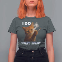 Funny Smoking Cat T Shirt For Women I Do What I Want Sarcastic Cats Meme - Wonder Print Shop