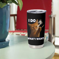Funny Smoking Cat Tumbler Cup I Do What I Want Sarcastic Cats Meme