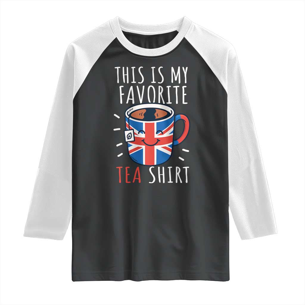 Funny Tea Lover Raglan Shirt This Is My Favorite Tea Shirt Party UK Flag - Wonder Print Shop