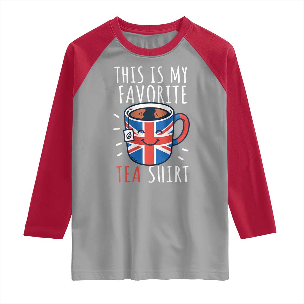 Funny Tea Lover Raglan Shirt This Is My Favorite Tea Shirt Party UK Flag - Wonder Print Shop