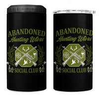 Funny Hunter Wife 4 in 1 Can Cooler Tumbler Abandoned Hunting Wives Social Club