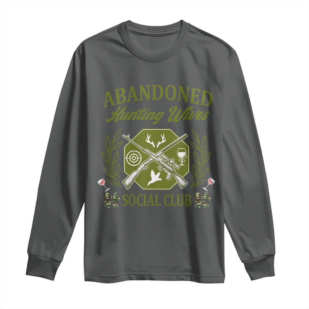 Funny Hunter Wife Long Sleeve Shirt Abandoned Hunting Wives Social Club - Wonder Print Shop