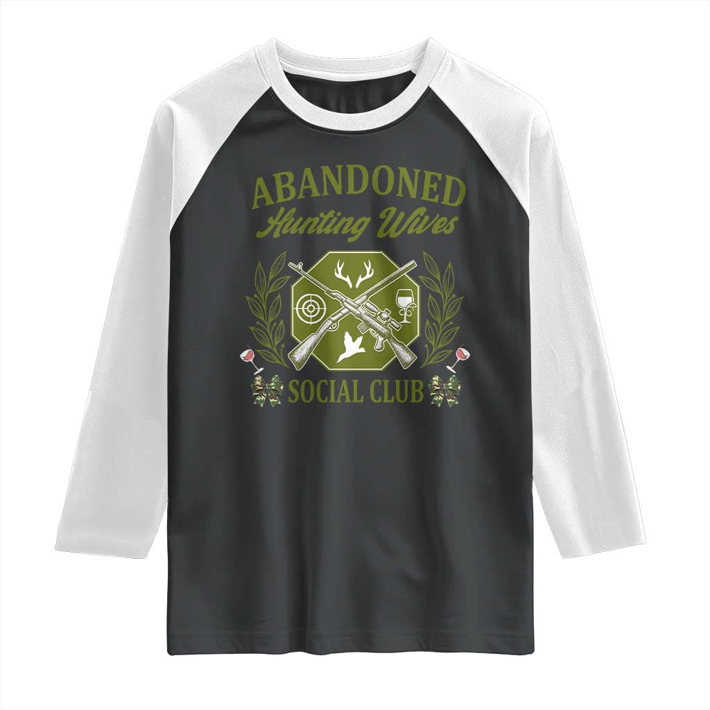 Funny Hunter Wife Raglan Shirt Abandoned Hunting Wives Social Club - Wonder Print Shop