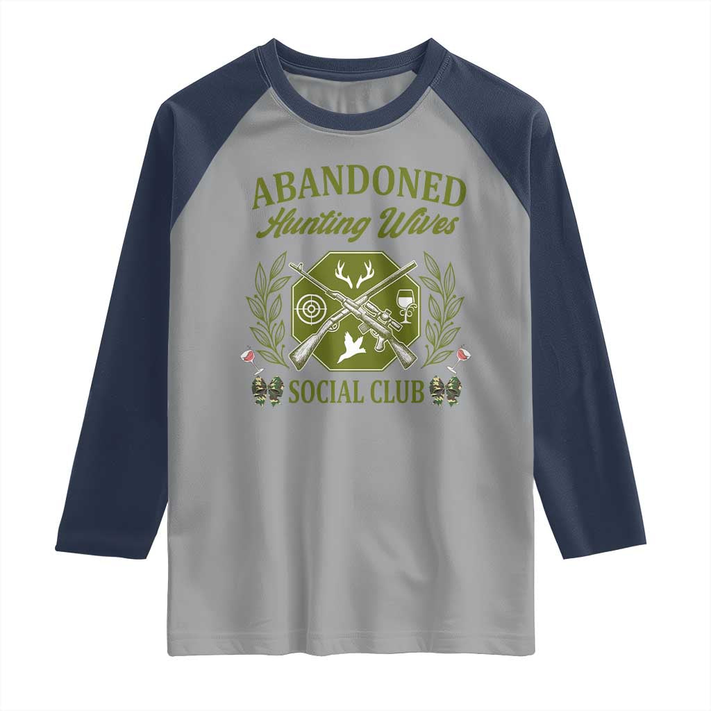 Funny Hunter Wife Raglan Shirt Abandoned Hunting Wives Social Club - Wonder Print Shop