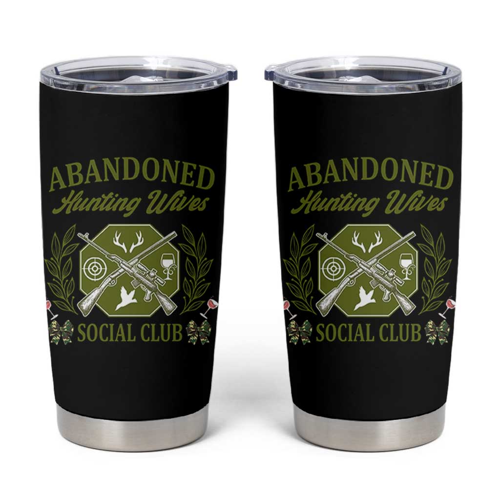 Funny Hunter Wife Tumbler Cup Abandoned Hunting Wives Social Club
