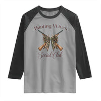 Funny Hunter Wife Raglan Shirt Hunting Wives Social Club - Wonder Print Shop