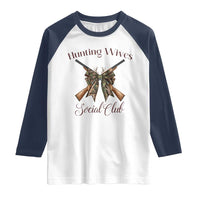Funny Hunter Wife Raglan Shirt Hunting Wives Social Club - Wonder Print Shop