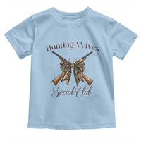 Funny Hunter Wife Toddler T Shirt Hunting Wives Social Club - Wonder Print Shop