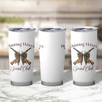 Funny Hunter Wife Tumbler Cup Hunting Wives Social Club