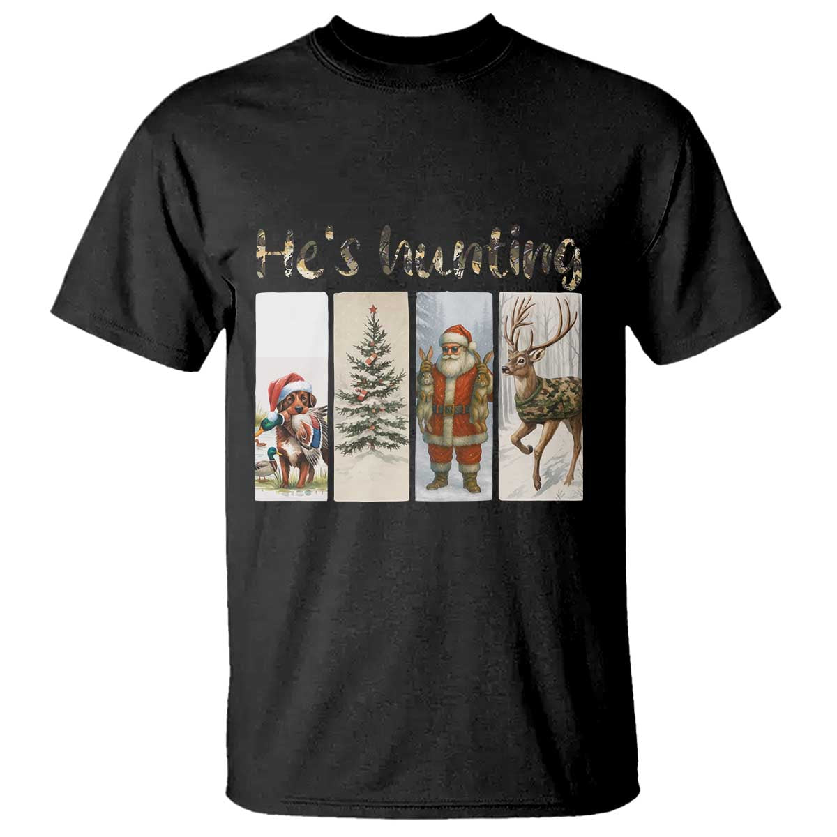 Santa Funny Christmas Hunter Look T Shirt He Is Hunting - Wonder Print Shop