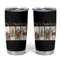 Santa Funny Christmas Hunter Look Tumbler Cup He Is Hunting