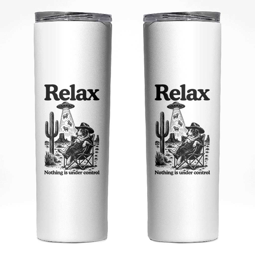 Funny Border Collie UFO Sheep Farmer Skinny Tumbler Relax Nothing Is Under Control Alien Dog Lover Gift