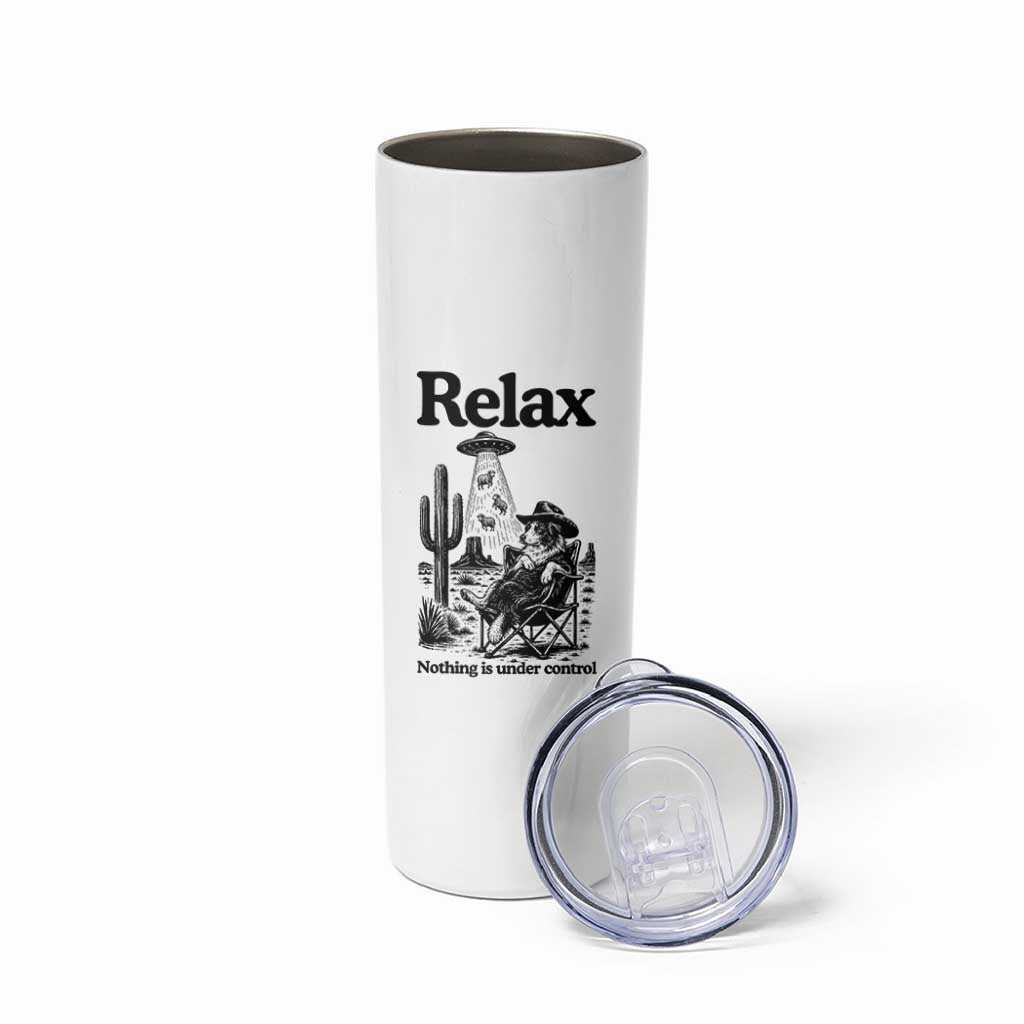 Funny Border Collie UFO Sheep Farmer Skinny Tumbler Relax Nothing Is Under Control Alien Dog Lover Gift