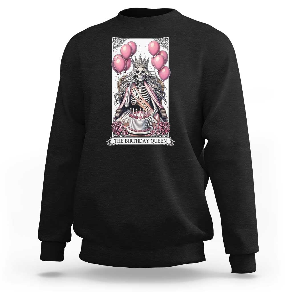 Funny 40th Birthday Queen Tarot Card Sweatshirt Gothic Skeleton Dark Humor Gift