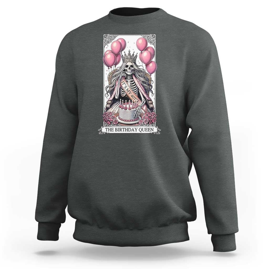 Funny 40th Birthday Queen Tarot Card Sweatshirt Gothic Skeleton Dark Humor Gift