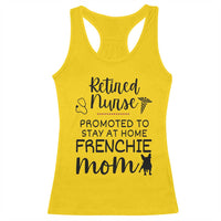 Funny Nurse Retirement Frenchie Mom Gift Racerback Tank Top Promoted To Stay At Home