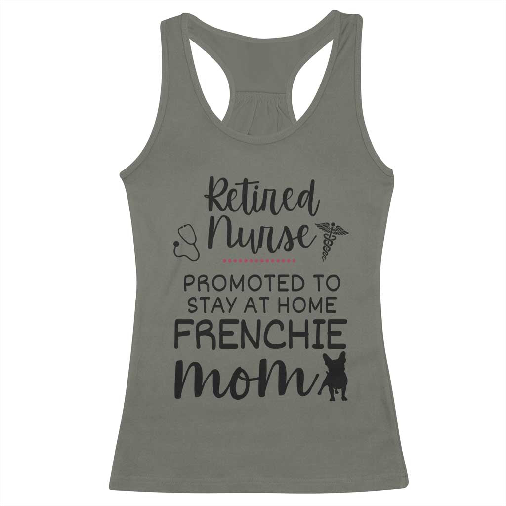 Funny Nurse Retirement Frenchie Mom Gift Racerback Tank Top Promoted To Stay At Home