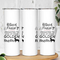 Funny Nurse Retirement Golden Mom Gift Skinny Tumbler Promoted To Stay At Home