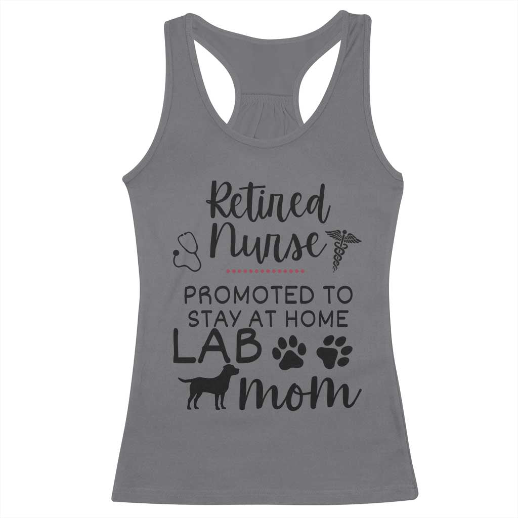 Funny Nurse Retirement Lab Mom Gift Racerback Tank Top Promoted To Stay At Home