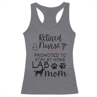Funny Nurse Retirement Lab Mom Gift Racerback Tank Top Promoted To Stay At Home