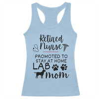 Funny Nurse Retirement Lab Mom Gift Racerback Tank Top Promoted To Stay At Home