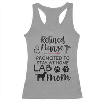 Funny Nurse Retirement Lab Mom Gift Racerback Tank Top Promoted To Stay At Home