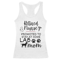 Funny Nurse Retirement Lab Mom Gift Racerback Tank Top Promoted To Stay At Home