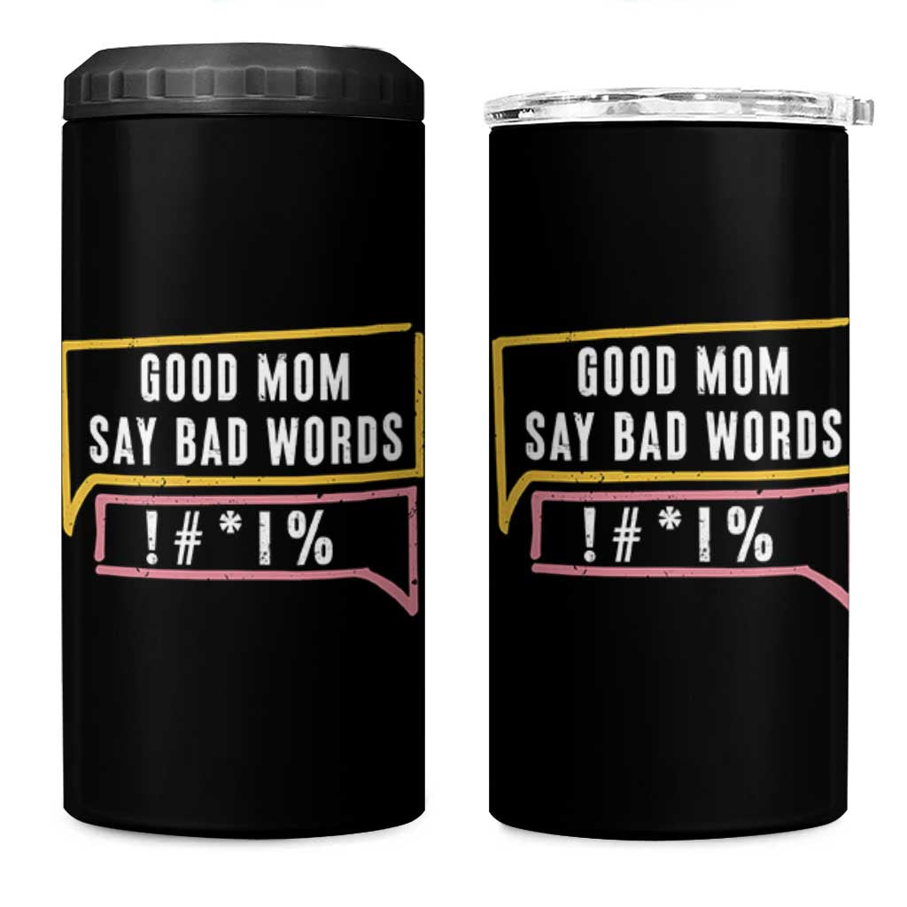 Sarcastic Mom Life Gift 4 in 1 Can Cooler Tumbler Good Mom Say Bad Words - Wonder Print Shop