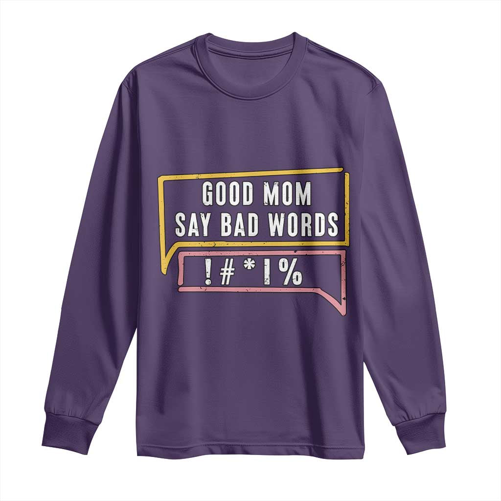 Sarcastic Mom Life Gift Long Sleeve Shirt Good Mom Say Bad Words - Wonder Print Shop