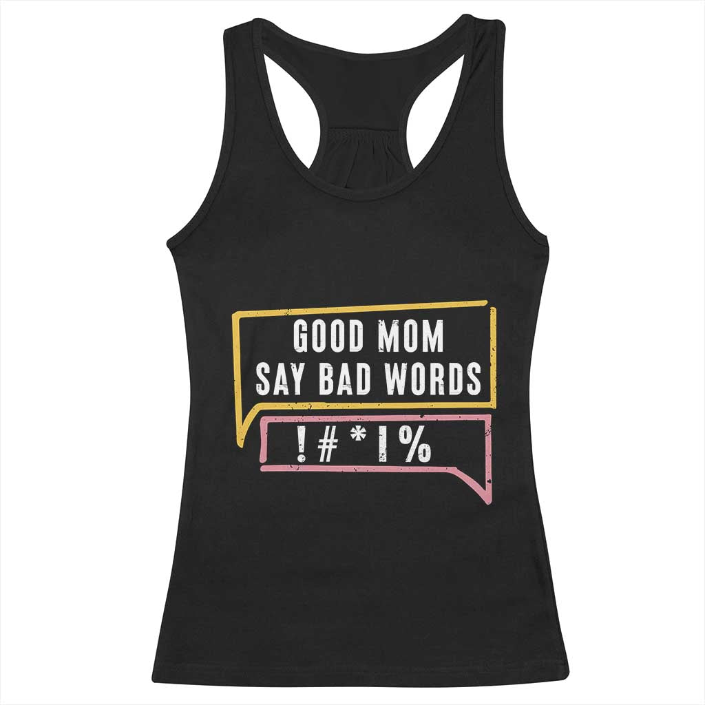 Sarcastic Mom Life Gift Racerback Tank Top Good Mom Say Bad Words - Wonder Print Shop