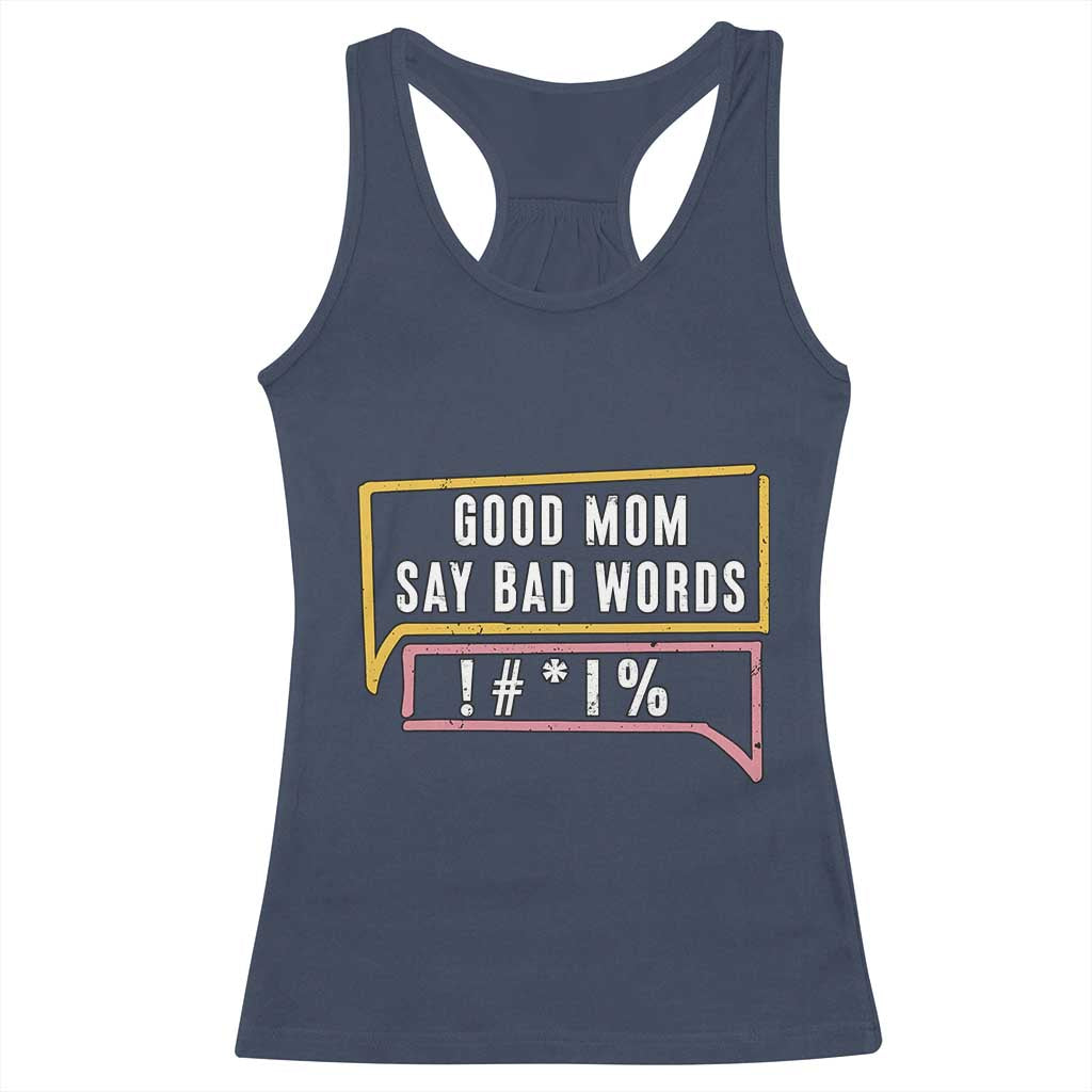 Sarcastic Mom Life Gift Racerback Tank Top Good Mom Say Bad Words - Wonder Print Shop