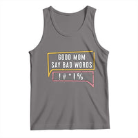 Sarcastic Mom Life Gift Tank Top Good Mom Say Bad Words - Wonder Print Shop