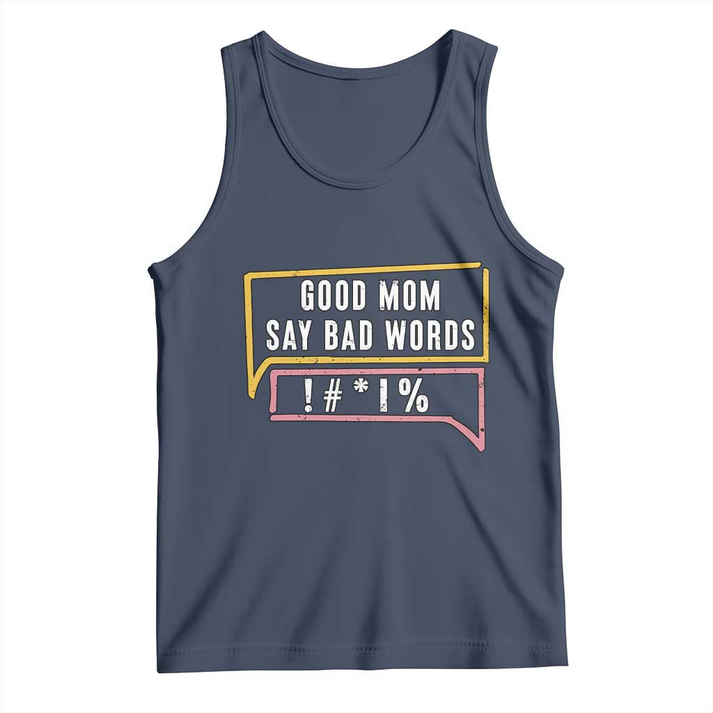 Sarcastic Mom Life Gift Tank Top Good Mom Say Bad Words - Wonder Print Shop